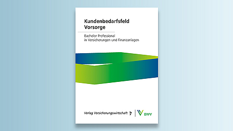 Begleitliteratur zum Bachelor Professional: zwei neue Bände zu den Kundenbedarfsfeldern Begleitliteratur zum Bachelor Professional: zwei neue Bände zu den Kundenbedarfsfeldern