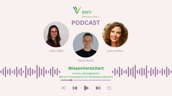 WissenVersichert – Der Podcast für Bildung in der Versicherungsbranche Folge 3: „Lernen, das begeistert: Wie ein Promptathon KI-Kompetenz aktiviert“ WissenVersichert – Der Podcast für Bildung in der Versicherungsbranche Folge 3: „Lernen, das begeistert: Wie ein Promptathon KI-Kompetenz aktiviert“